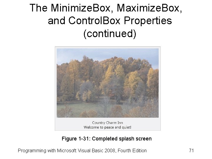 The Minimize. Box, Maximize. Box, and Control. Box Properties (continued) Figure 1 -31: Completed