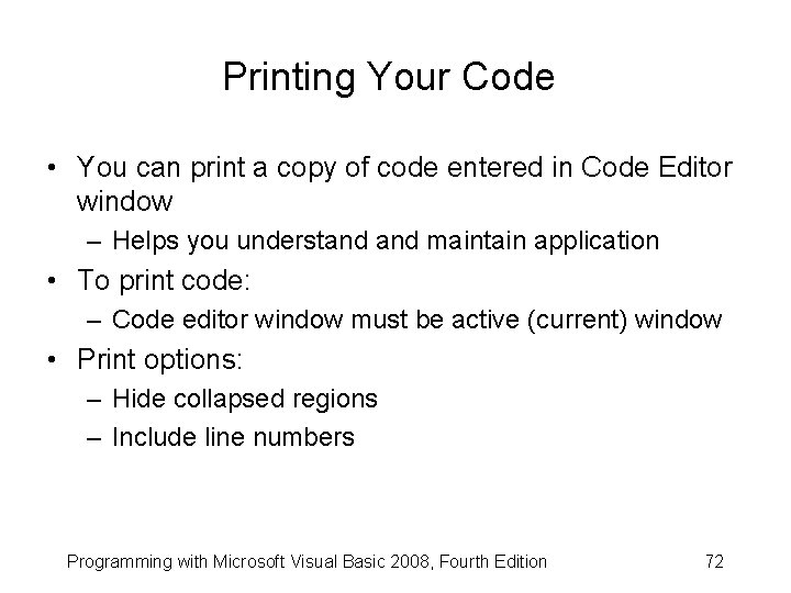 Printing Your Code • You can print a copy of code entered in Code