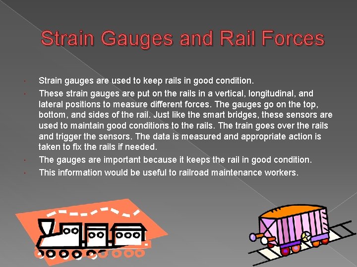 Strain Gauges and Rail Forces Strain gauges are used to keep rails in good