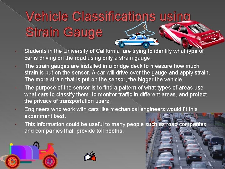 Vehicle Classifications using Strain Gauge Students in the University of California are trying to