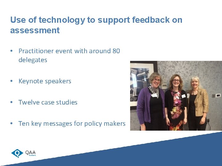 Use of technology to support feedback on assessment • Practitioner event with around 80