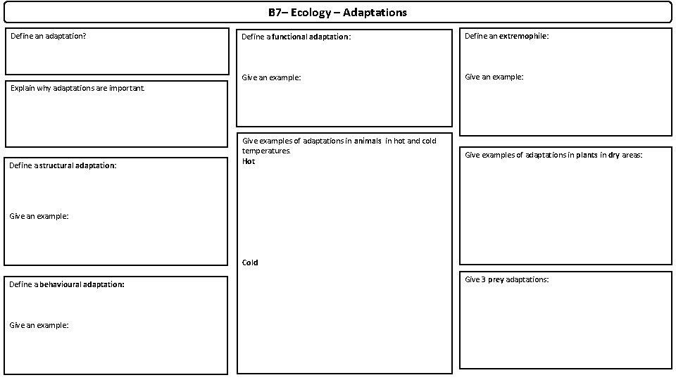 B 7– Ecology – Adaptations Define an adaptation? Define a functional adaptation: Define an