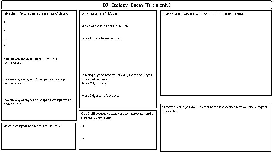 B 7 - Ecology- Decay (Triple only) Give the 4 factors that increase rate