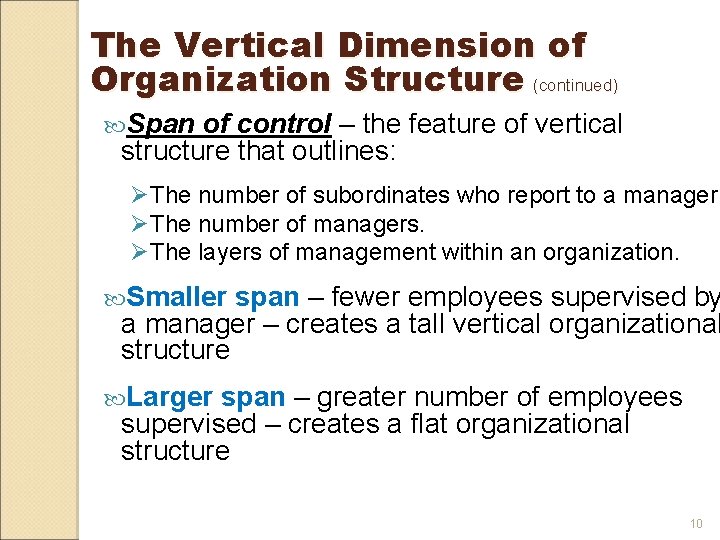 The Vertical Dimension of Organization Structure (continued) Span of control – the feature of