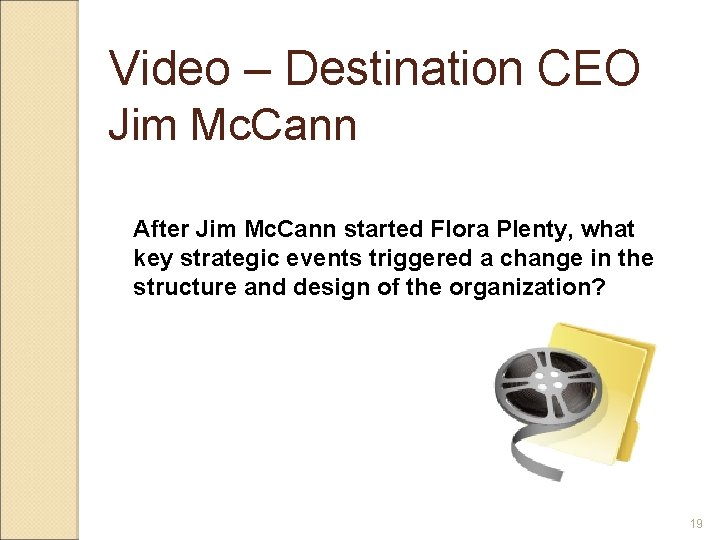 Video – Destination CEO Jim Mc. Cann After Jim Mc. Cann started Flora Plenty,