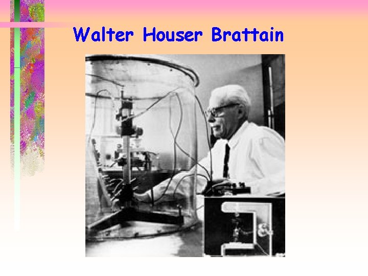Walter Houser Brattain 