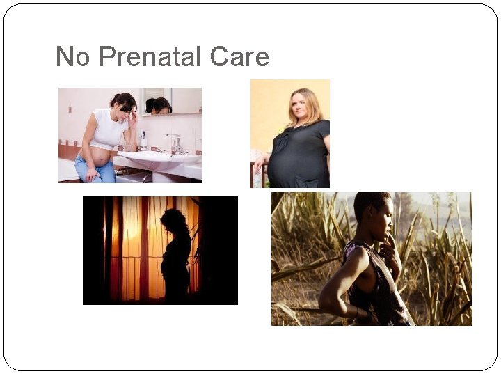 No Prenatal Care 