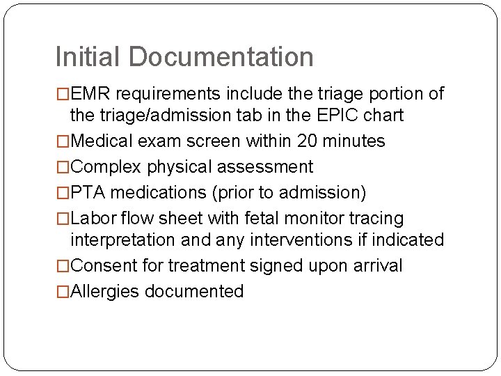 Initial Documentation �EMR requirements include the triage portion of the triage/admission tab in the