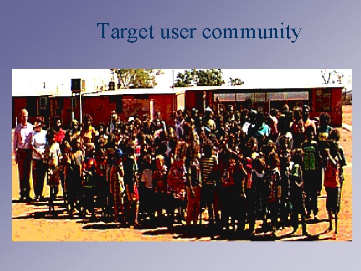 Target user community 