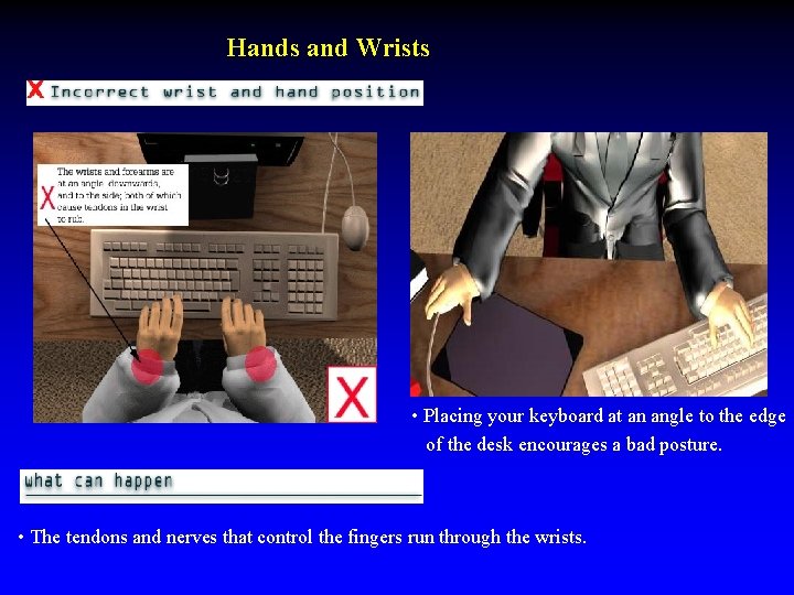Hands and Wrists • Placing your keyboard at an angle to the edge of
