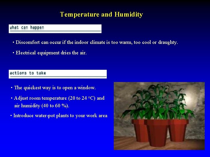 Temperature and Humidity • Discomfort can occur if the indoor climate is too warm,