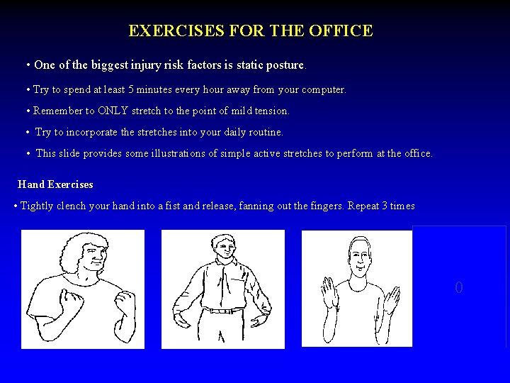 EXERCISES FOR THE OFFICE • One of the biggest injury risk factors is static