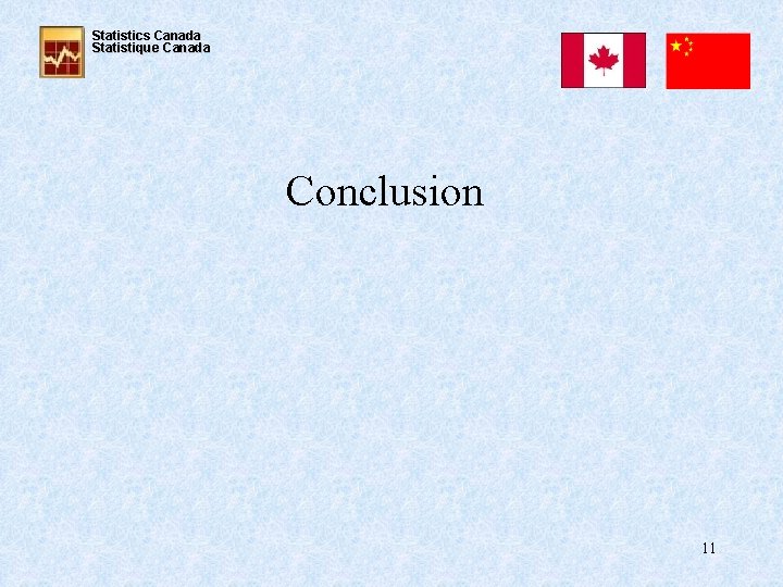 Statistics Canada Statistique Canada Conclusion 11 