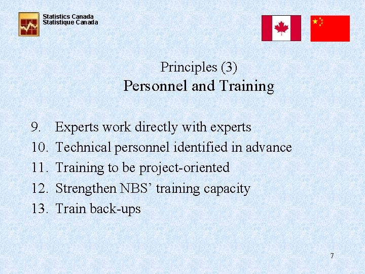 Statistics Canada Statistique Canada Principles (3) Personnel and Training 9. 10. 11. 12. 13.