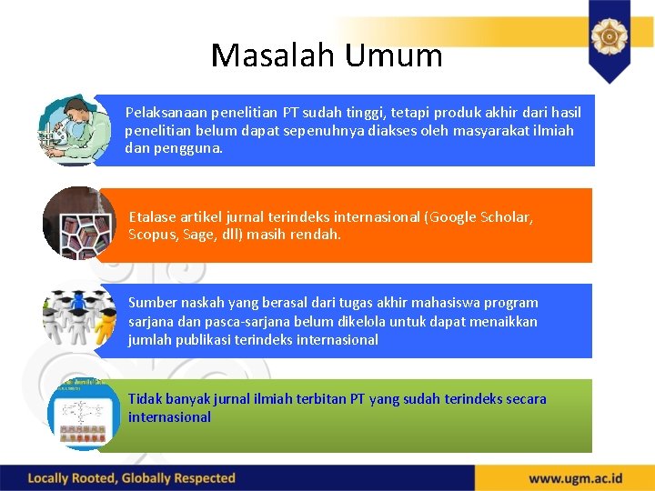 Masalah Umum Pelaksanaan penelitian PT sudah tinggi, tetapi produk akhir dari hasil penelitian belum