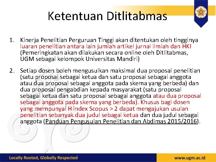 Ketentuan Ditlitabmas 1. Kinerja Penelitian Perguruan Tinggi akan ditentukan oleh tingginya luaran penelitian antara