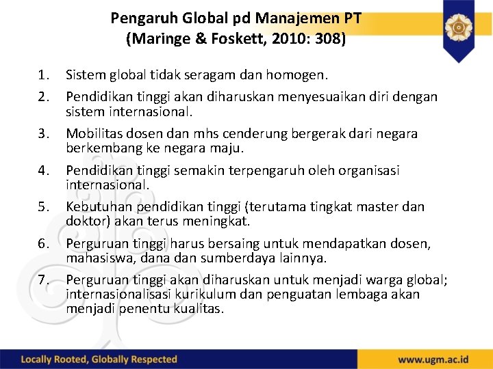 Pengaruh Global pd Manajemen PT (Maringe & Foskett, 2010: 308) 1. 2. 3. 4.