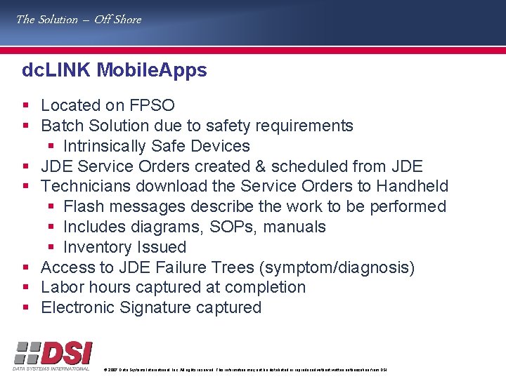 The Solution – Off Shore dc. LINK Mobile. Apps § Located on FPSO §
