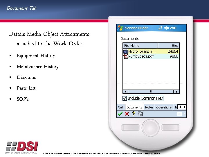 Document Tab Details Media Object Attachments attached to the Work Order. • Equipment History