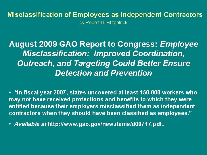  Misclassification of Employees as Independent Contractors by Robert B. Fitzpatrick August 2009 GAO