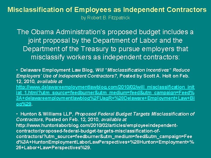  Misclassification of Employees as Independent Contractors by Robert B. Fitzpatrick The Obama Administration’s