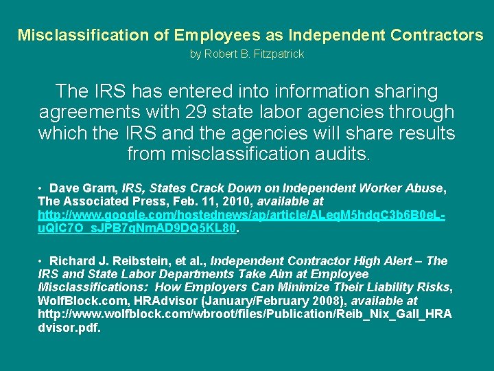  Misclassification of Employees as Independent Contractors by Robert B. Fitzpatrick The IRS has