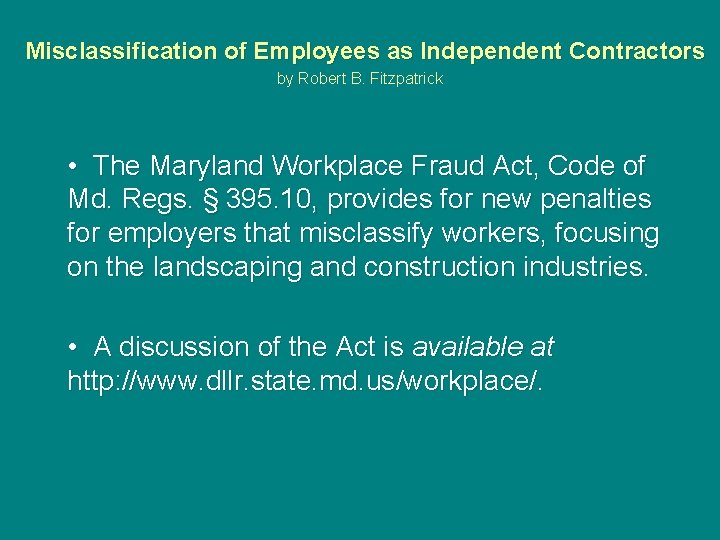  Misclassification of Employees as Independent Contractors by Robert B. Fitzpatrick • The Maryland