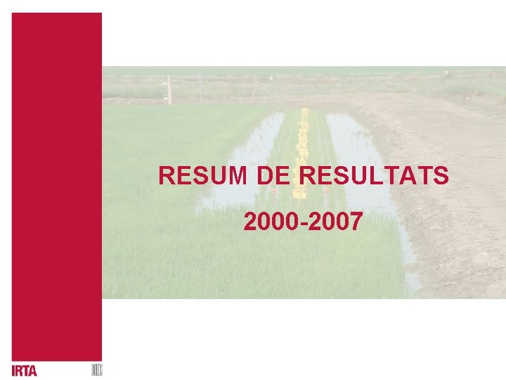 RESUM DE RESULTATS 2000 -2007 