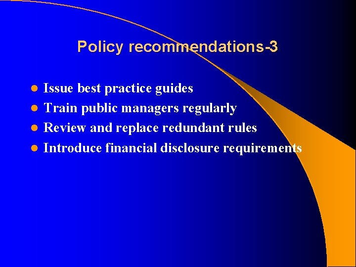 Policy recommendations-3 Issue best practice guides l Train public managers regularly l Review and