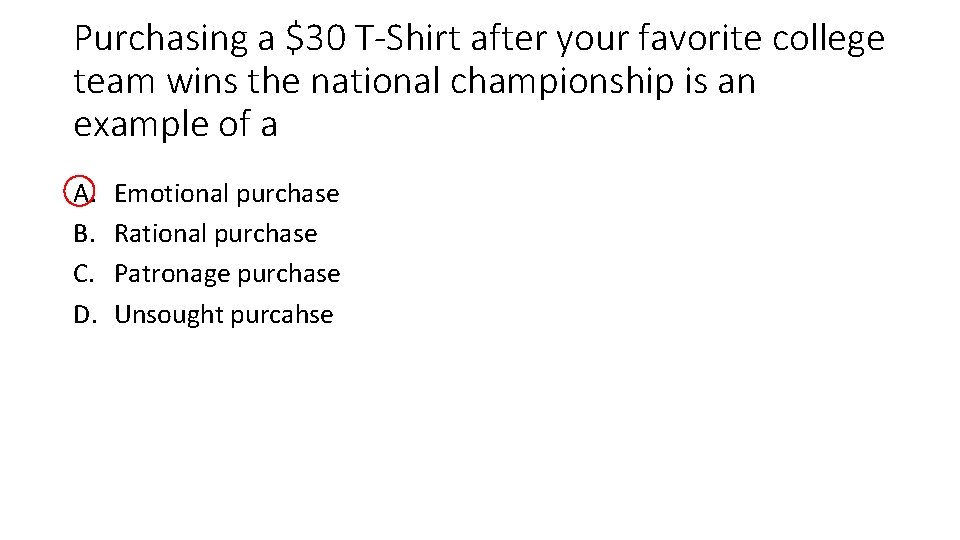 Purchasing a $30 T-Shirt after your favorite college team wins the national championship is