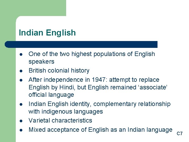 Indian English l l l One of the two highest populations of English speakers