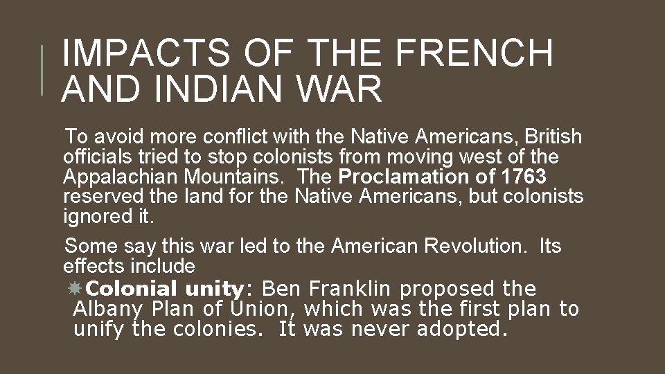 IMPACTS OF THE FRENCH AND INDIAN WAR To avoid more conflict with the Native