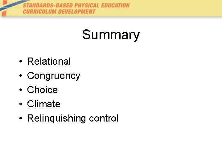 Summary • • • Relational Congruency Choice Climate Relinquishing control 
