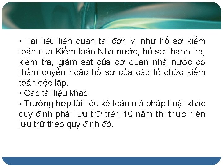 ▪ Tài liệu liên quan tại đơn vị như hồ sơ kiểm toán của