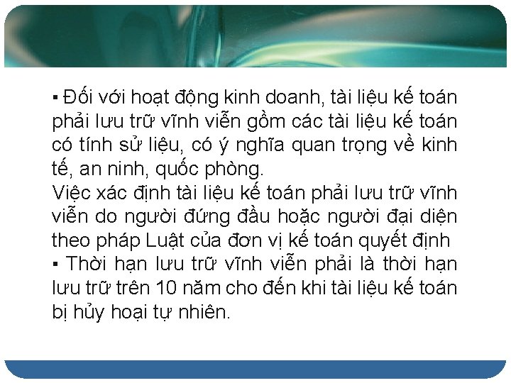 ▪ Đối với hoạt động kinh doanh, tài liệu kế toán phải lưu trữ