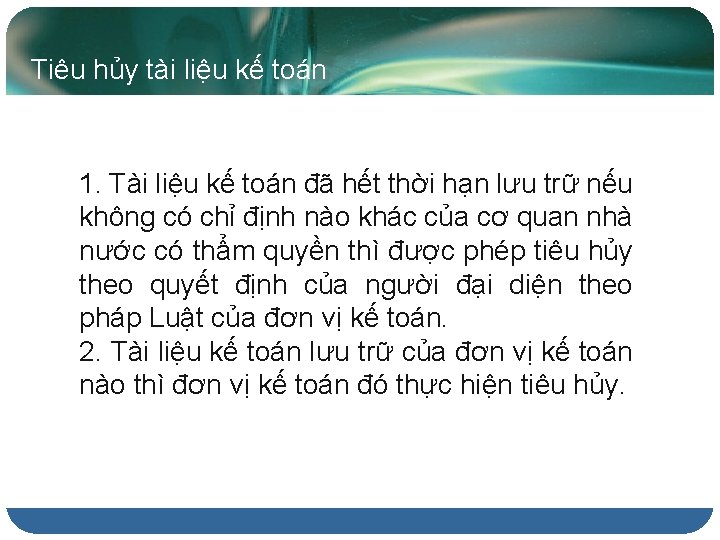 Tiêu hủy tài liệu kế toán 1. Tài liệu kế toán đã hết thời