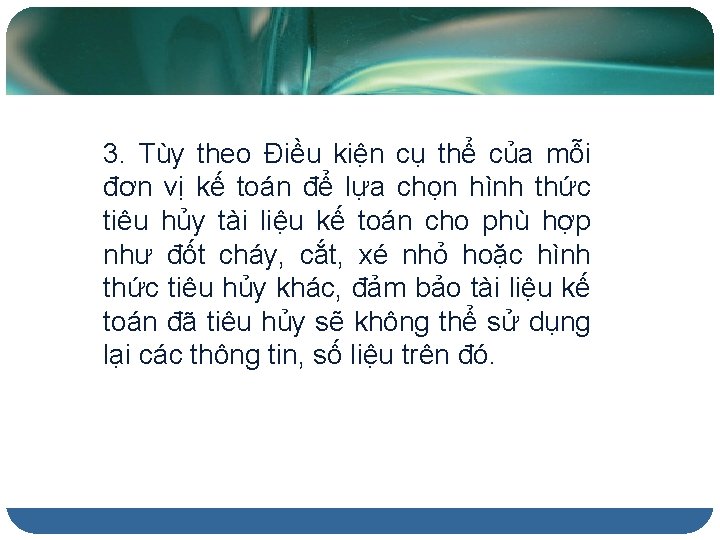 3. Tùy theo Điều kiện cụ thể của mỗi đơn vị kế toán để