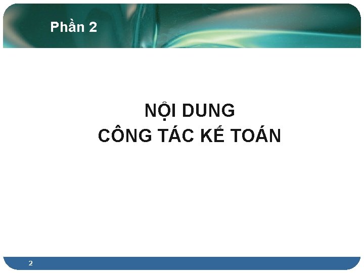 Phần 2 NỘI DUNG CÔNG TÁC KẾ TOÁN 2 