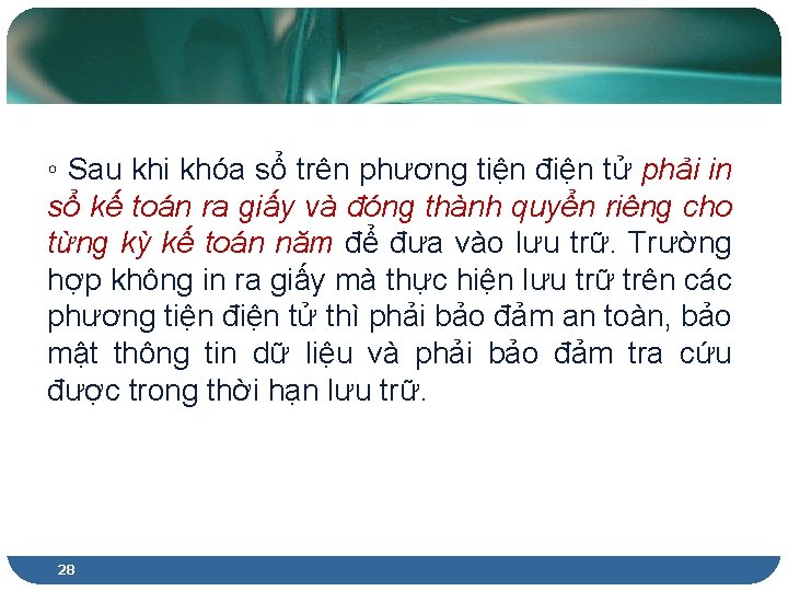 ◦ Sau khi khóa sổ trên phương tiện điện tử phải in sổ kế