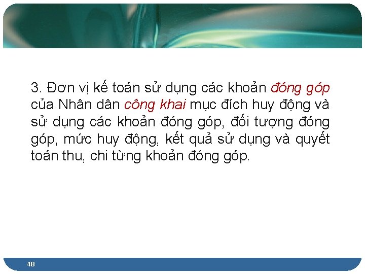 3. Đơn vị kế toán sử dụng các khoản đóng góp của Nhân dân