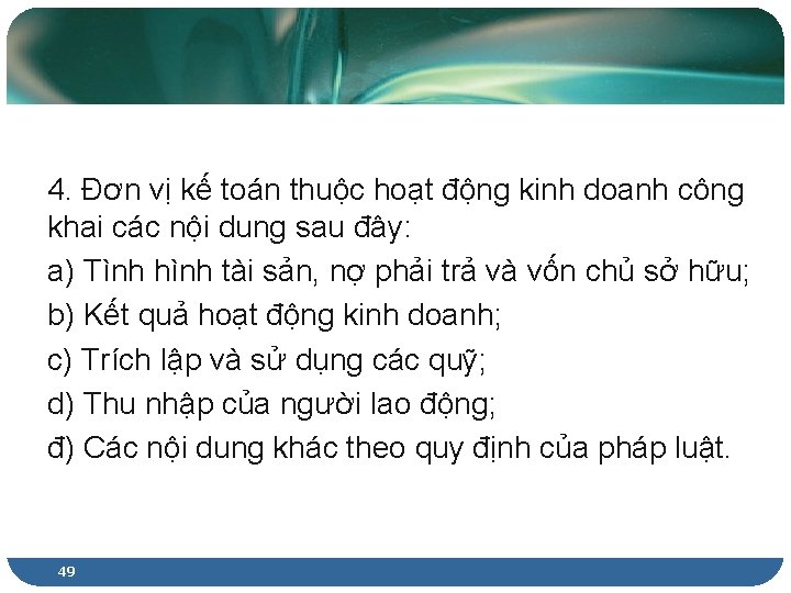 4. Đơn vị kế toán thuộc hoạt động kinh doanh công khai các nội