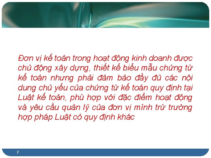 Đơn vị kế toán trong hoạt động kinh doanh được chủ động xây dựng,