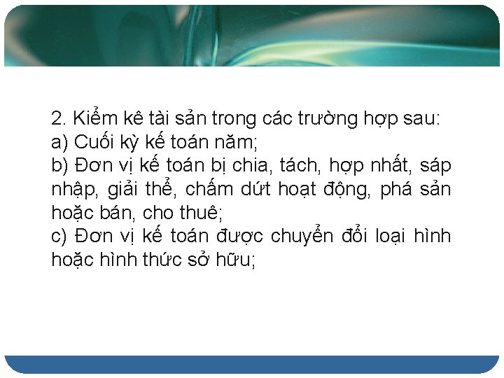 2. Kiểm kê tài sản trong các trường hợp sau: a) Cuối kỳ kế