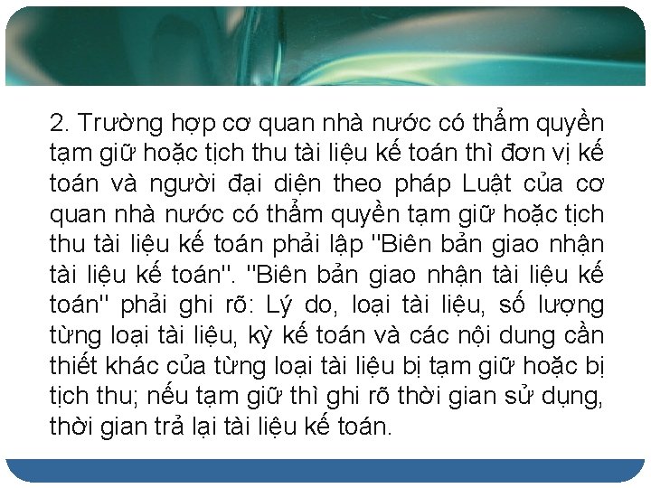 2. Trường hợp cơ quan nhà nước có thẩm quyền tạm giữ hoặc tịch