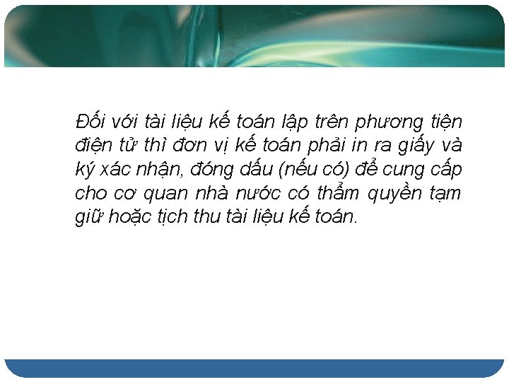 Đối với tài liệu kế toán lập trên phương tiện điện tử thì đơn