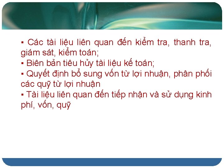 ▪ Các tài liệu liên quan đến kiểm tra, thanh tra, giám sát, kiểm