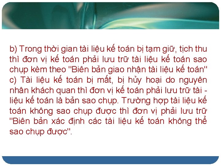 b) Trong thời gian tài liệu kế toán bị tạm giữ, tịch thu thì