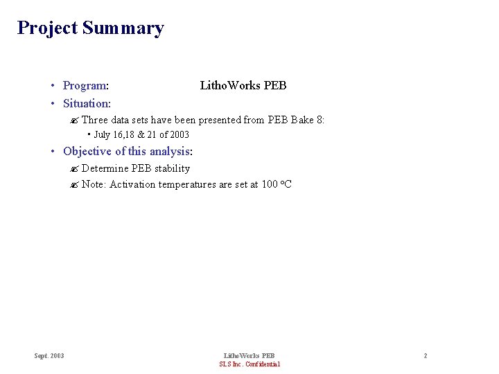 Project Summary • Program: • Situation: Litho. Works PEB ? Three data sets have