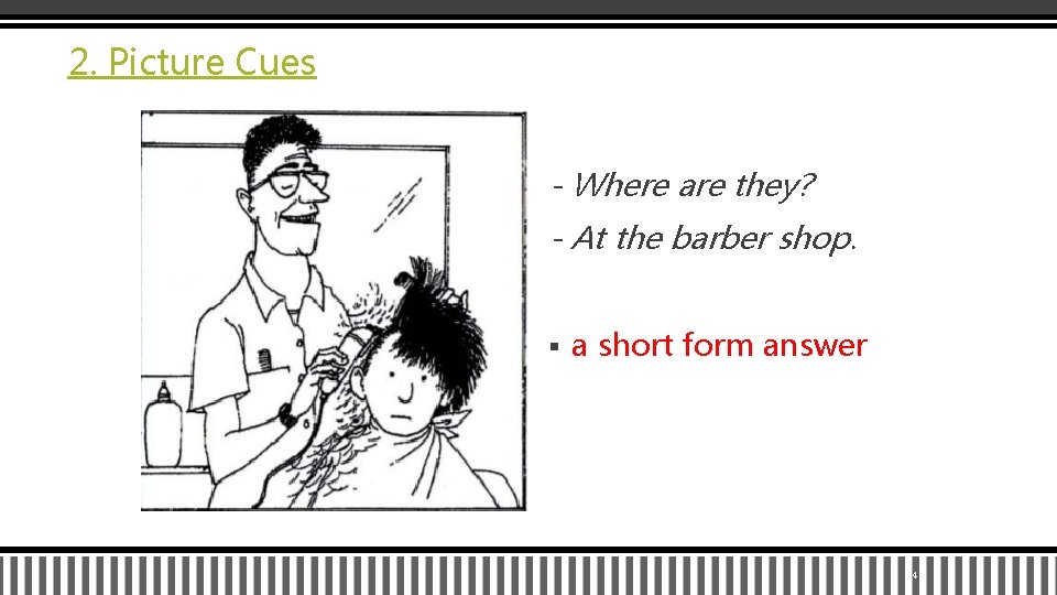 2. Picture Cues - Where are they? - At the barber shop. § a