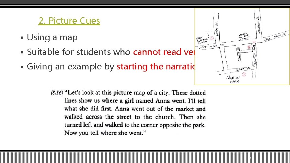 2. Picture Cues § Using a map § Suitable for students who cannot read